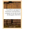 La politesse qui régnait à l'ancienne cour de France, comparée au ton ...