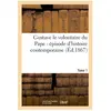 Gustave le volontaire du Pape : épisode d'histoire contemporaine. Tome...