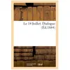Le 14 Juillet. Dialogue