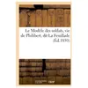 Le Modèle des soldats, vie de Philibert, dit La Feuillade