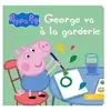 Hachette Jeunesse Peppa Pig : Georges va à la garderie
