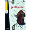 Hachette F.l.e. La Cite Perdue with CD. Lire En Francais Facile A2