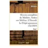 Oeuvres complètes de Molière. Tome 1. Notice sur Molière. L'Étourdi. L...