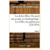 Les Jolies filles. On perd son avenir. Le Fatal préjugé. Les Filles du...