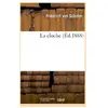 La cloche Friedrich Schiller