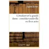 L'étudiant et la grande dame : comédie-vaudeville en deux actes