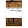 Chefs-d'oeuvre de Voltaire. Tome 2. Adélaîde du Guesclin