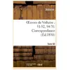 Oeuvres de Voltaire 51-52, 54-70. Correspondance. T. 60