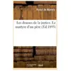 Les drames de la justice. Le martyre d'un père
