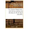 Les liaisons dangereuses. suivi de Les exercices de dévotion de M. H. ...