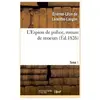 L'Espion de police, roman de moeurs. 2e édition. Tome 1