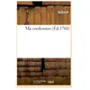 Ma confession Voltaire