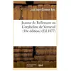 Jeanne de Bellemare ou L'orpheline de Verneuil (10e édition)