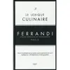 Hachette Pratique Le lexique culinaire : tout le vocabulaire de la cuisine et de la pâtisserie de A à Z expliqué en 1. Ecole Grégoire-Ferrandi (Paris)