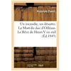 Un incendie, un désastre. La Mort du duc d'Orléans. Le Rêve de Henri V...