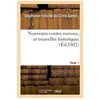 Nouveaux contes moraux, et nouvelles historiques. Tome 1