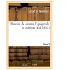 Histoire de quatre Espagnols. 3e édition,Tome 2