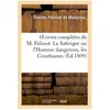 Hachette Bnf Oeuvres Complètes De M. Palissot - Le Satirique Ou L'homme Dangereux, Les Courtisanes