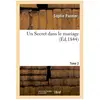 Un Secret dans le mariage. Tome 2