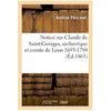 Notice sur Claude de Saint-Georges, archevêque et comte de Lyon 1693-1...