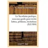 Le Secrétaire pratique, nouveau guide pour écrire lettres, pétitions, ...