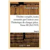 Théâtre complet, textes remaniés par l'auteur avec l'historique de cha...