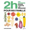 Hachette Pratique 2h en cuisine pour toute la semaine pour ma famille