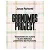 Hachette Pratique Grandmas project: Transmettre en cuisine le plus délicieux patrimoine de l'humanité
