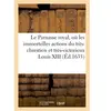 Le Parnasse Royal Où Les Immortelles Actions Du Très-Chrestien Et Très...