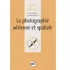 La Photographie Aerienne Et Spatiale - Apport De L'image Numérique