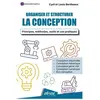 Afnor Organiser et structurer la conception: Principes, méthodes, outils et cas pratiques