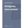 L'harmattan Antigone, mon amour