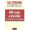 Dunod 60 cas d'école en stratégie et marketing