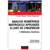 Dunod Analyse numérique matricielle appliquée à l'art de l'ingénieur -...