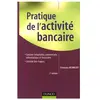 Dunod Pratique de l'activité bancaire - 2ème édition François Desmicht (Auteur)