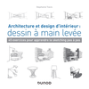 Architecture et design d'intérieur : dessin à main levée - 45 exercice...
