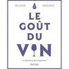 Dunod Le Goût Du Vin - Le Grand Livre De La Dégustation