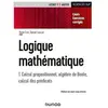 Dunod Logique mathématique - Tome 1 - Calcul propositionnel, algèbres ...