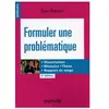 Dunod Formuler une problématique : dissertation, mémoire, thèse, rapport de stage