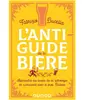 Dunod L'anti-guide de la bière
