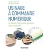 Dunod Usinage à commande numérique - Du dessin 3D à la pièce physique