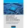 Dunod Sécurité matérielle des systèmes - Vulnérabilité des processeurs et techniques d'exploitation