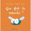 Que fait la mouche ?