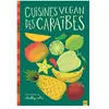 Editions La Plage Cuisines vegan des Caraïbes