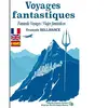 Voyages fantastiques broché