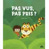 Pas vus, pas pris ?
