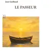 Le passeur - Jean Guilbaud - Complicites Eds - broché - Roman broché
