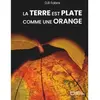 La Terre est plate comme une orange broché