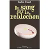Passionnes De Bouquins Du sang sur le reblochon