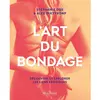 La Musardine Eds L'Art du bondage